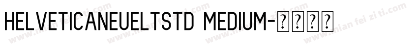 helveticaneueltstd medium字体转换